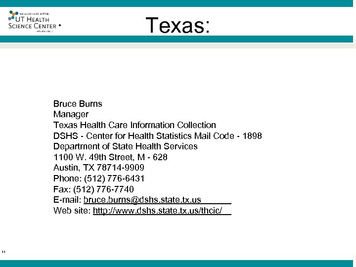 ® Texas: Bruce Burns Manager Texas Health Care Information Collection DSHS - Center for