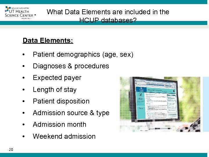 ® What Data Elements are included in the HCUP databases? Data Elements: • •