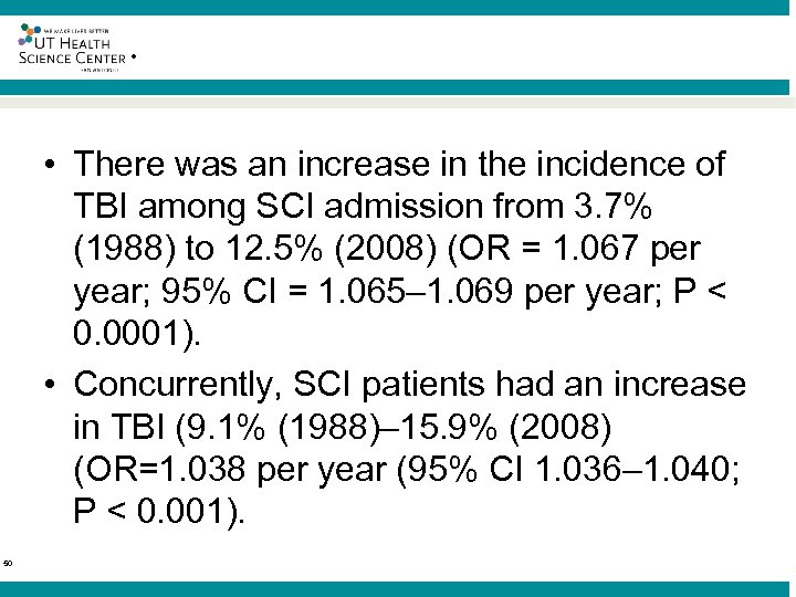 ® • There was an increase in the incidence of TBI among SCI admission