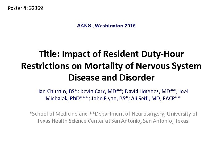 Poster #: 32369 AANS , Washington 2015 Title: Impact of Resident Duty-Hour Restrictions on