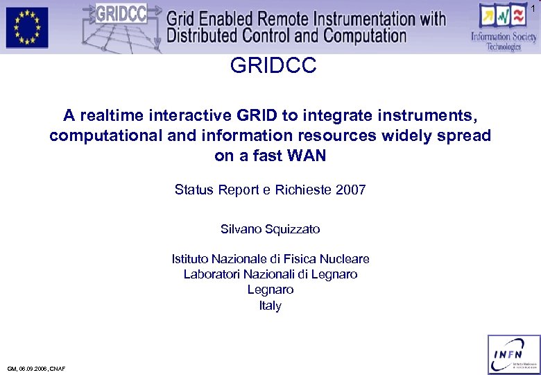 1 GRIDCC A realtime interactive GRID to integrate instruments, computational and information resources widely