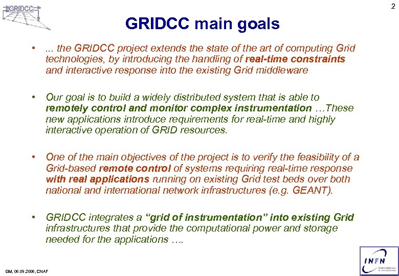 2 GRIDCC main goals • . . . the GRIDCC project extends the state