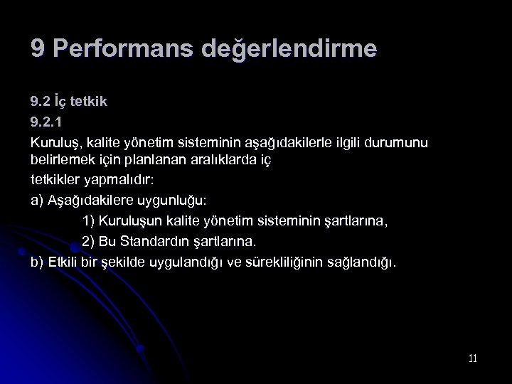 9 Performans değerlendirme 9. 2 İç tetkik 9. 2. 1 Kuruluş, kalite yönetim sisteminin