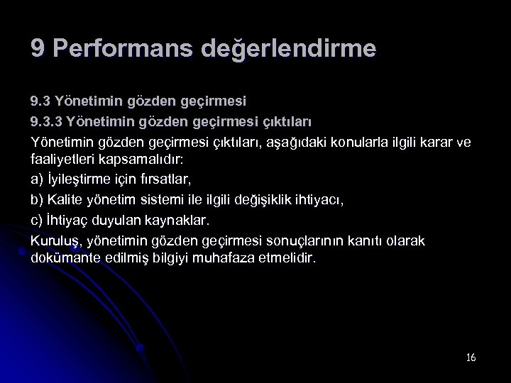 9 Performans değerlendirme 9. 3 Yönetimin gözden geçirmesi 9. 3. 3 Yönetimin gözden geçirmesi