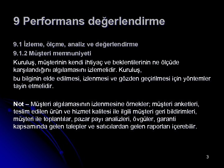 9 Performans değerlendirme 9. 1 İzleme, ölçme, analiz ve değerlendirme 9. 1. 2 Müşteri