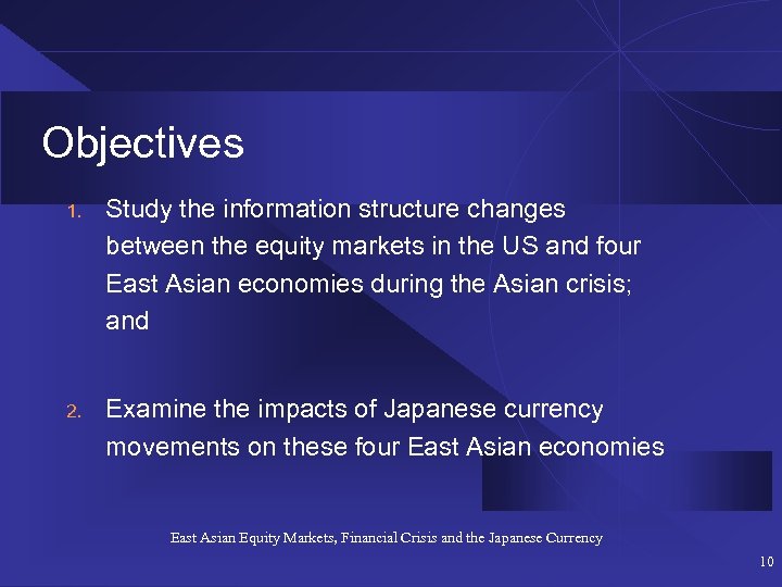 Objectives 1. Study the information structure changes between the equity markets in the US