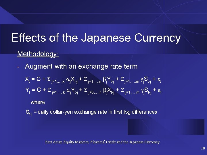 Effects of the Japanese Currency Methodology: - Augment with an exchange rate term Xt