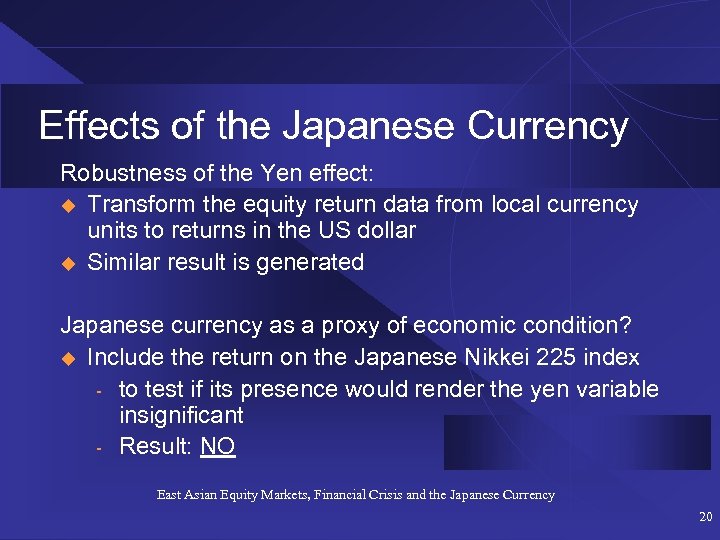 Effects of the Japanese Currency Robustness of the Yen effect: u Transform the equity