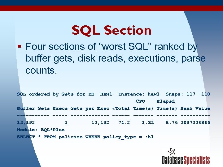 SQL Section § Four sections of “worst SQL” ranked by buffer gets, disk reads,