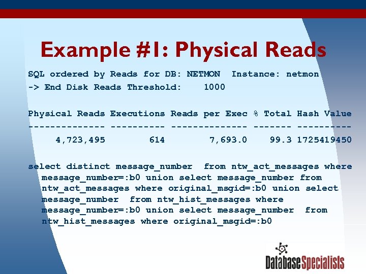 Example #1: Physical Reads SQL ordered by Reads for DB: NETMON Instance: netmon ->