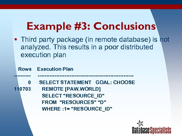 Example #3: Conclusions § Third party package (in remote database) is not analyzed. This