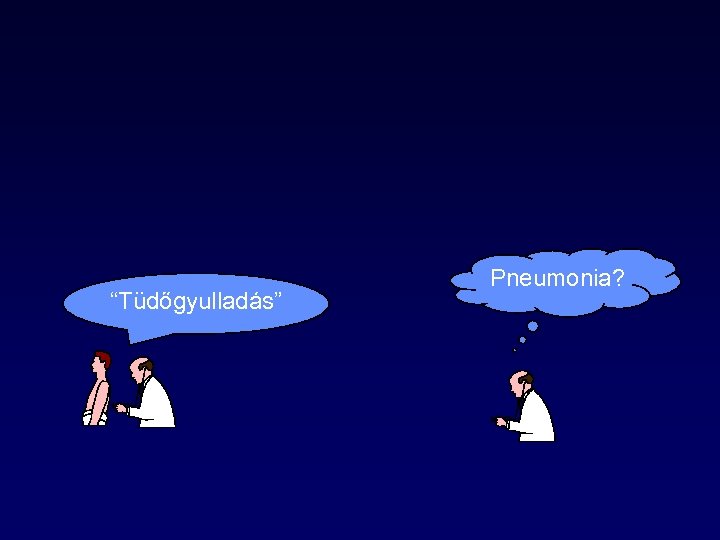 “Tüdőgyulladás” Pneumonia? 