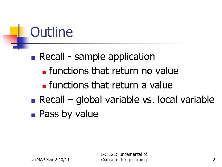 Outline n n n Recall - sample application n functions that return no value