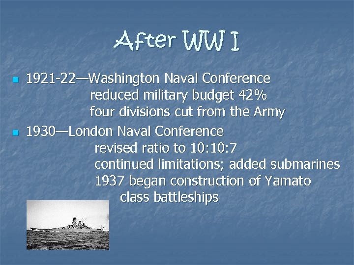 After WW I n n 1921 -22—Washington Naval Conference reduced military budget 42% four
