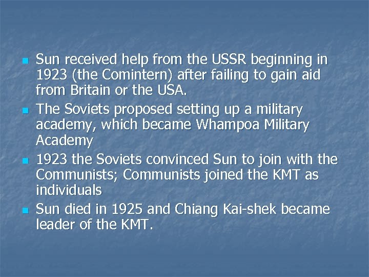 n n Sun received help from the USSR beginning in 1923 (the Comintern) after
