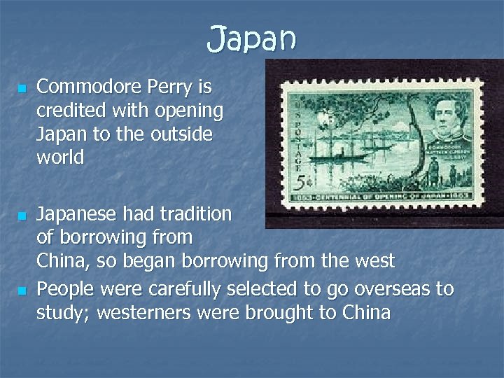 Japan n Commodore Perry is credited with opening Japan to the outside world Japanese
