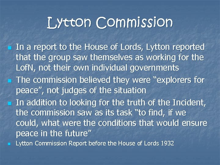 Lytton Commission n n In a report to the House of Lords, Lytton reported