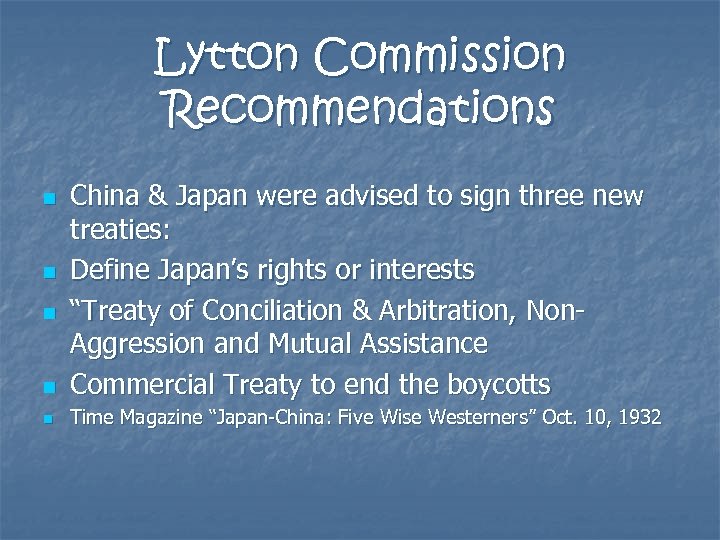 Lytton Commission Recommendations n China & Japan were advised to sign three new treaties: