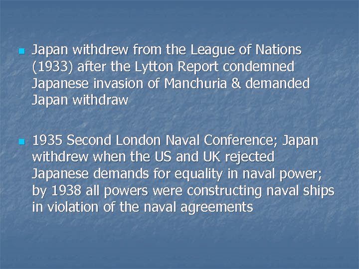 n n Japan withdrew from the League of Nations (1933) after the Lytton Report