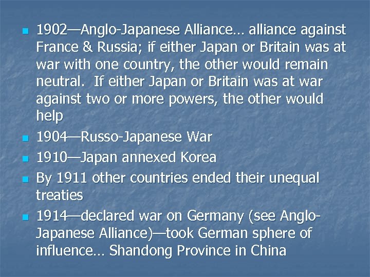 n n n 1902—Anglo-Japanese Alliance… alliance against France & Russia; if either Japan or