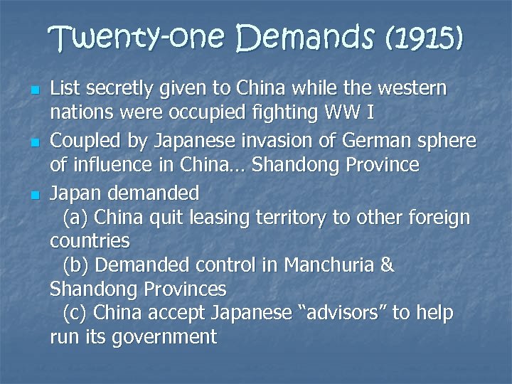 Twenty-one Demands (1915) n n n List secretly given to China while the western