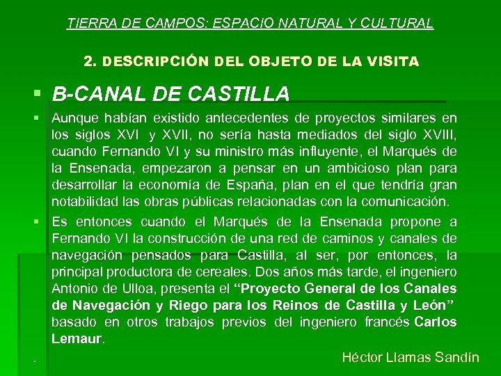 TIERRA DE CAMPOS: ESPACIO NATURAL Y CULTURAL 2. DESCRIPCIÓN DEL OBJETO DE LA VISITA