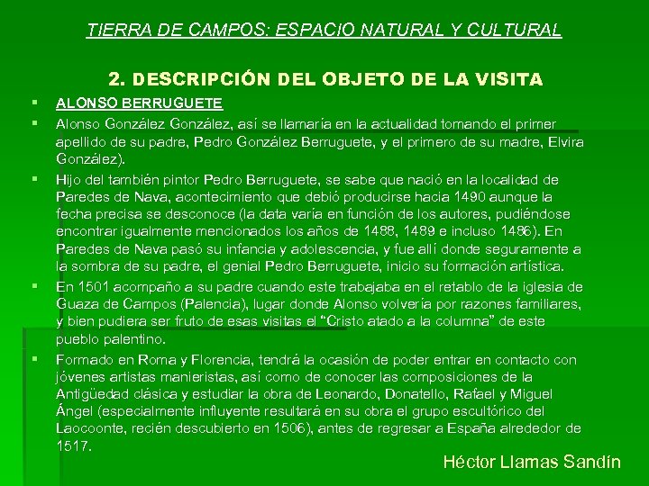 TIERRA DE CAMPOS: ESPACIO NATURAL Y CULTURAL 2. DESCRIPCIÓN DEL OBJETO DE LA VISITA