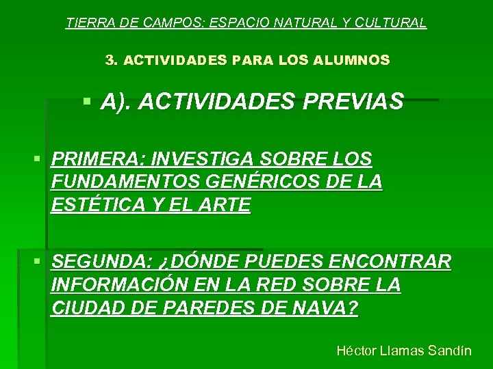 TIERRA DE CAMPOS: ESPACIO NATURAL Y CULTURAL 3. ACTIVIDADES PARA LOS ALUMNOS § A).