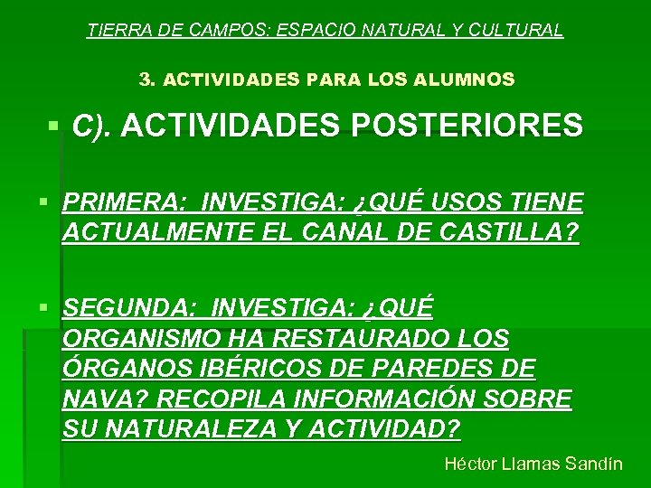 TIERRA DE CAMPOS: ESPACIO NATURAL Y CULTURAL 3. ACTIVIDADES PARA LOS ALUMNOS § C).