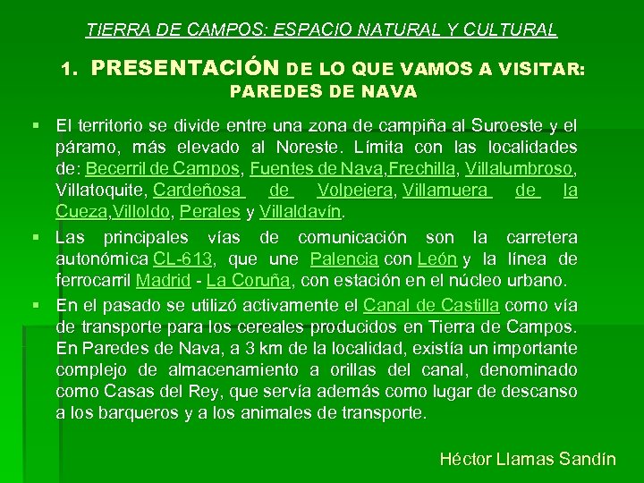 TIERRA DE CAMPOS: ESPACIO NATURAL Y CULTURAL 1. PRESENTACIÓN DE LO QUE VAMOS A