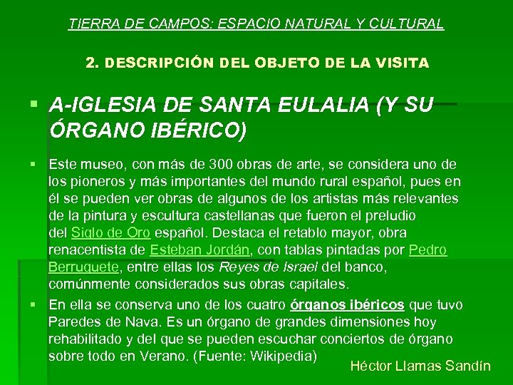 TIERRA DE CAMPOS: ESPACIO NATURAL Y CULTURAL 2. DESCRIPCIÓN DEL OBJETO DE LA VISITA