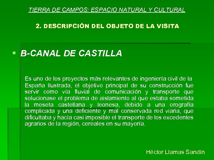 TIERRA DE CAMPOS: ESPACIO NATURAL Y CULTURAL 2. DESCRIPCIÓN DEL OBJETO DE LA VISITA
