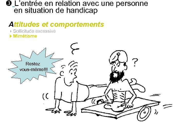  L’entrée en relation avec une personne en situation de handicap Attitudes et comportements