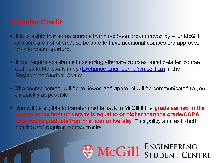 Transfer Credit • It is possible that some courses that have been pre-approved by