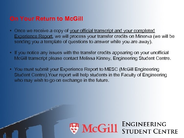 On Your Return to Mc. Gill • Once we receive a copy of your