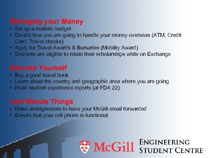 Managing your Money • • Set up a realistic budget Decide how you are