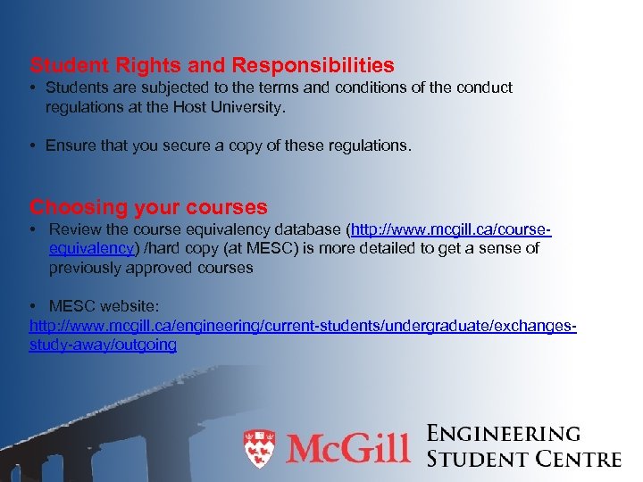 Student Rights and Responsibilities • Students are subjected to the terms and conditions of