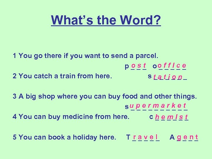 What’s the Word? 1 You go there if you want to send a parcel.