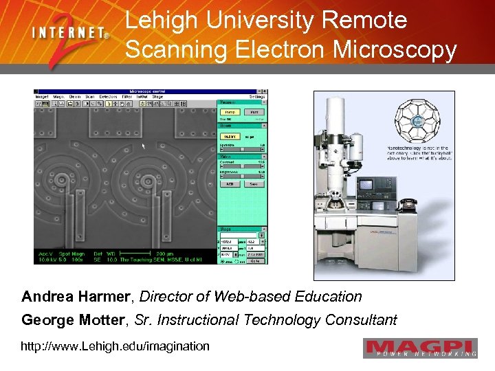 Lehigh University Remote Scanning Electron Microscopy Andrea Harmer, Director of Web-based Education George Motter,