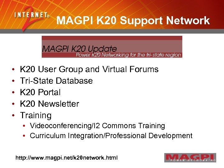 MAGPI K 20 Support Network • • • K 20 User Group and Virtual
