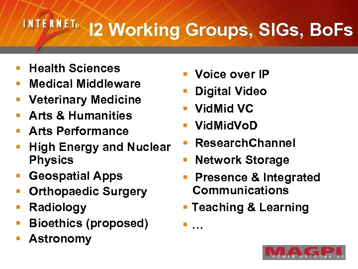 I 2 Working Groups, SIGs, Bo. Fs § § § Health Sciences Medical Middleware