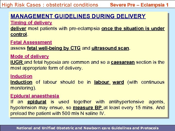 High Risk Cases : obstetrical conditions Severe Pre – Eclampsia 1 MANAGEMENT GUIDELINES DURING