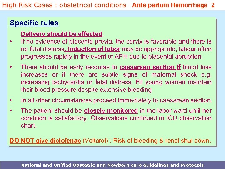High Risk Cases : obstetrical conditions Ante partum Hemorrhage 2 Specific rules • Delivery