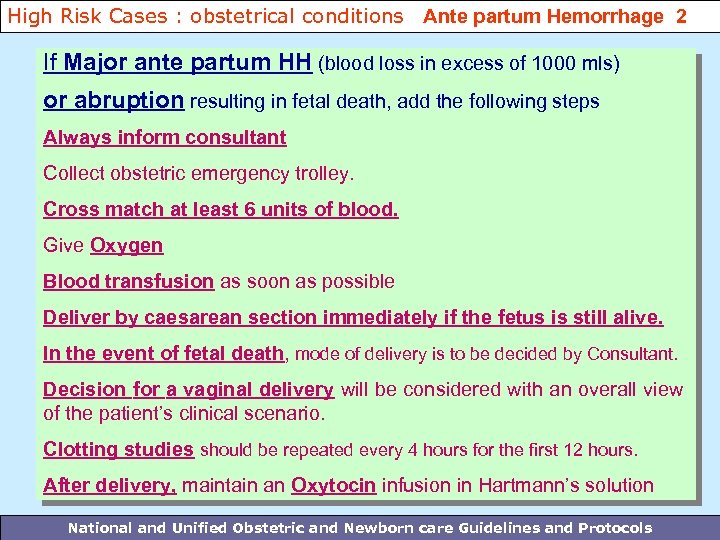 High Risk Cases : obstetrical conditions Ante partum Hemorrhage 2 If Major ante partum