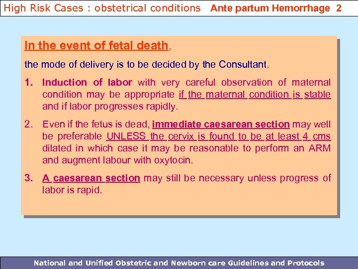 High Risk Cases : obstetrical conditions Ante partum Hemorrhage 2 In the event of