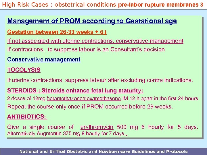 High Risk Cases : obstetrical conditions pre-labor rupture membranes 3 Management of PROM according