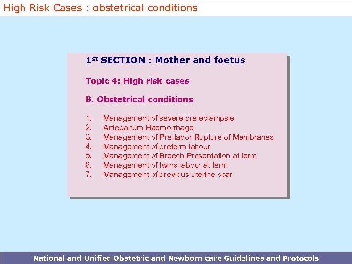 High Risk Cases : obstetrical conditions 1 st SECTION : Mother and foetus Topic