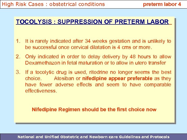 High Risk Cases : obstetrical conditions preterm labor 4 TOCOLYSIS : SUPPRESSION OF PRETERM