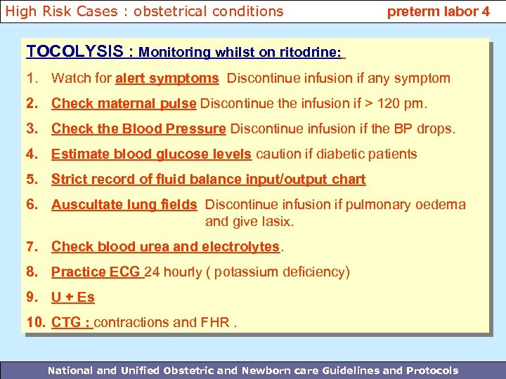 High Risk Cases : obstetrical conditions preterm labor 4 TOCOLYSIS : Monitoring whilst on