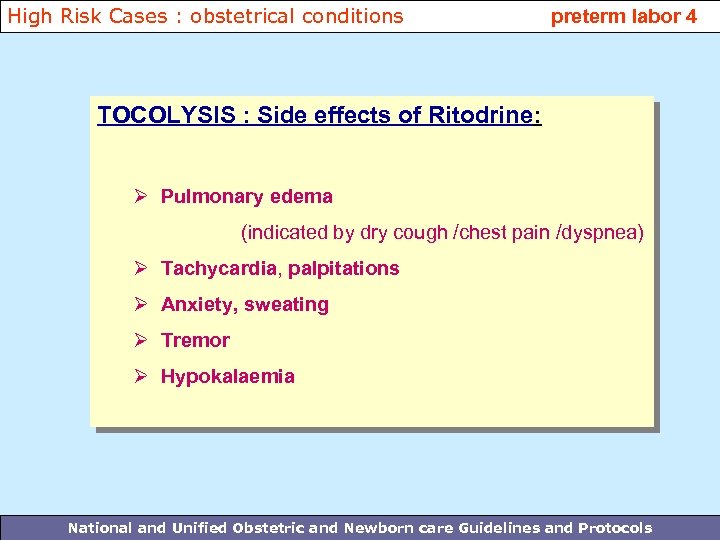High Risk Cases : obstetrical conditions preterm labor 4 TOCOLYSIS : Side effects of